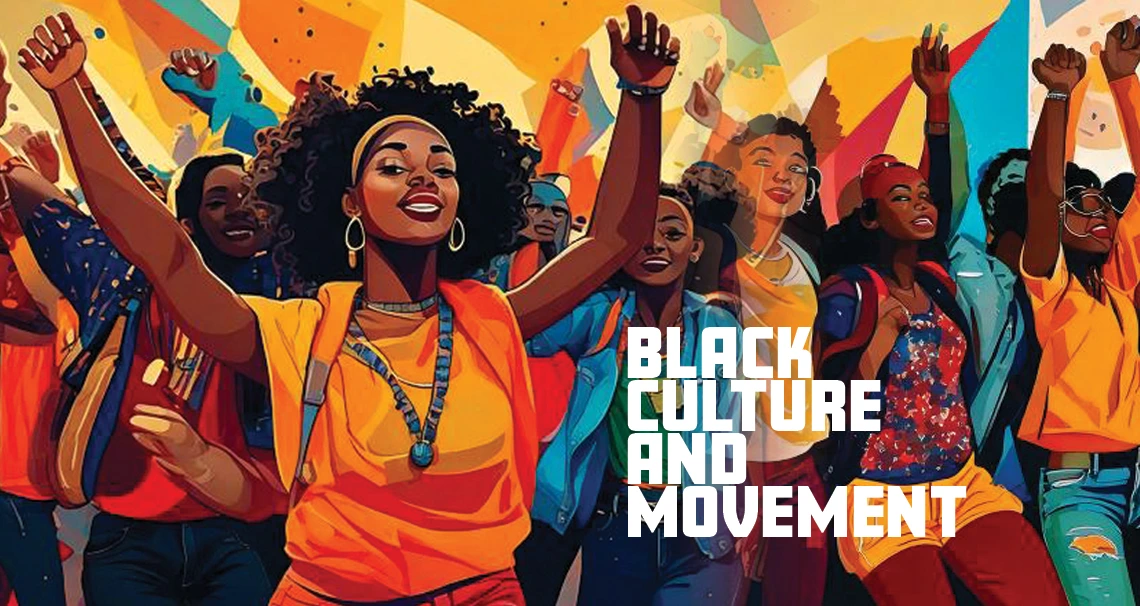 Black Culture and Movement 